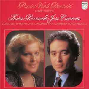 Puccini ∙ Verdi ∙ Donizetti, Katia Ricciarelli ∙ José Carreras, London Symphony Orchestra ∙ Lamberto Gardelli - Love Duets flac