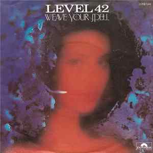 Level 42 - Weave Your Spell flac