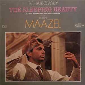 Tchaikovsky - Lorin Maazel, Radio-Symphonie-Orchester Berlin - The Sleeping Beauty (Excerpts) flac