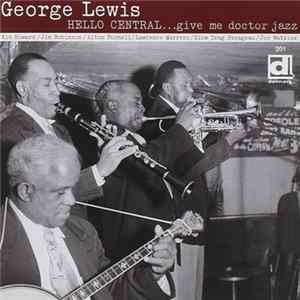 George Lewis - Hello Central... Give Me Doctor Jazz flac