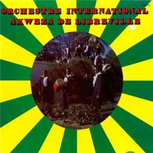 Orchestre International Akweza De Libreville - Orchestre International Akweza De Libreville flac