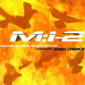 Hans Zimmer - Mission:Impossible 2 (Music From The Original Motion Picture Score M:i-2) flac