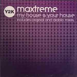 Maxtreme - My House Is Your House flac