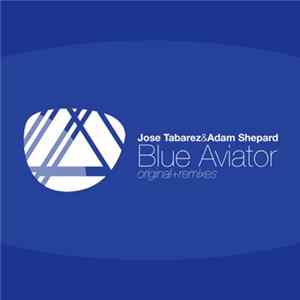 Adam Shepard And Joze Tabarez - Blue Aviator (Sean Norvis Remix) flac