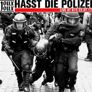 Joux Joux - Hasst Die Polizei – Live At K15 22​.​07​.​17 flac