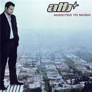 ATB - Addicted To Music flac