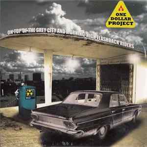 One Dollar Project - On Top Of The Grey City And Morning-High Flashback Riders flac