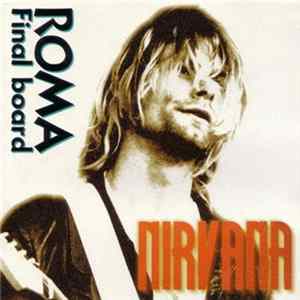 Nirvana - Roma Final Board flac