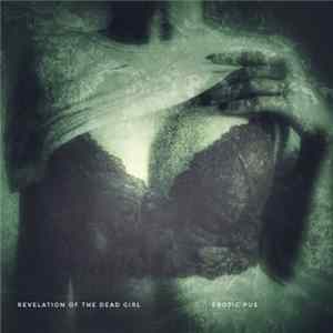 Revelation Of The Dead Girl - Erotic Pus flac