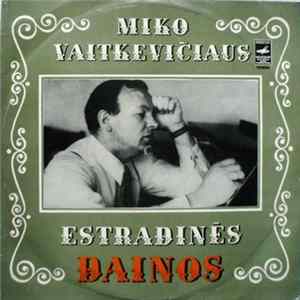 Mikas Vaitkevičius - Miko Vaitkevičiaus Estradinės Dainos flac