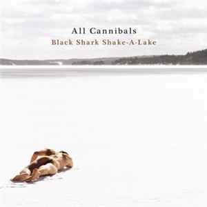 All Cannibals - Black Shark Shake​-​A​-​Lake flac