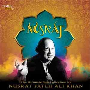 Nusrat Fateh Ali Khan - Nusrat (The Ultimate Sufi Collection) flac