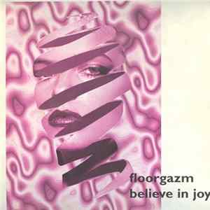 Floorgazm - Believe In Joy / The Viper flac