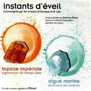 Jean-Luc Ayoun Sur Des Musiques Originales De Phinuel - Instants D’Éveil : Topaze Impériale - Aigue Marine flac