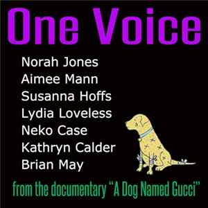 Norah Jones, Aimee Mann, Susanna Hoffs, Lydia Loveless, Neko Case, Kathryn Calder, Brian May - One Voice (From The Documentary "A Dog Named Gucci") flac