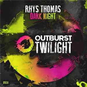 Rhys Thomas - Dark Night flac