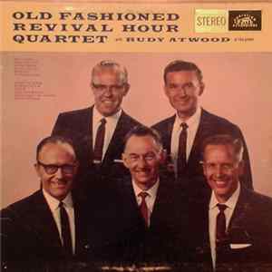 Old Fashioned Revival Hour Quartet With Rudy Atwood - Old Fashioned Revival Hour Quartet With Rudy Atwood At The Piano flac