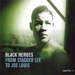 Various - Black Heroes - From Stagger Lee To Joe Louis flac