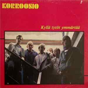 Korroosio - Kyllä Tytöt Ymmärtää flac