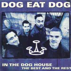 Dog Eat Dog - In The Dog House - The Best And The Rest flac