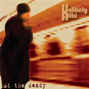 Unlikely Alibi - At The Ready flac