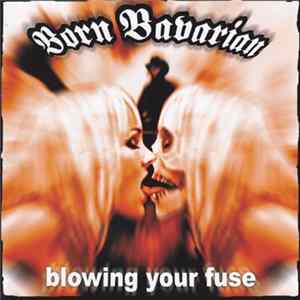 Born Bavarian - Blowing Your Fuse flac