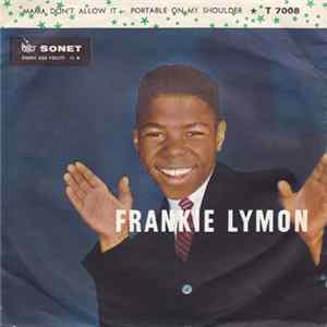 Frankie Lymon - Mama Don't Allow It / Portable On My Shoulder flac