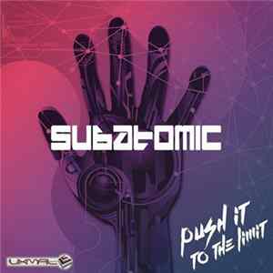 Subatomic - Push It To The Limit flac