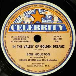 Bob Houston Accompanied By Henry Levine And His Orchestra - In The Valley Of Golden Dreams / Mamma Mia (Madre Mia) flac