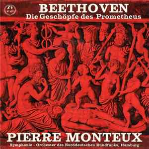 Beethoven , Pierre Monteux, Symphonie-Orchester Des Norddeutschen Rundfunks - Die Geschöpfe Des Prometheus flac