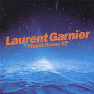 Laurent Garnier - Planet House EP flac