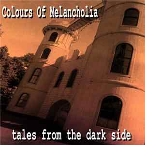 Colours Of Melancholia - Tales From The Dark Side flac