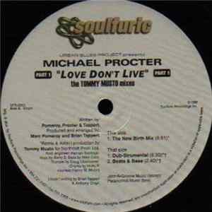 Urban Blues Project presents Michael Procter - Love Don't Live (Part 1) (The Tommy Musto Mixes) flac