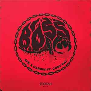 AFK & Carbin Feat. Cody Ray - Boss (ZOOTAH Remix) flac