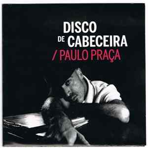Paulo Praça - Disco De Cabeceira flac