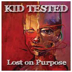 Kid Tested - Lost On Purpose flac