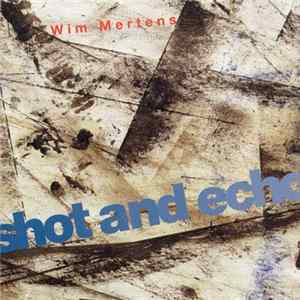Wim Mertens - Shot And Echo flac