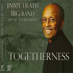 Jimmy Heath Big Band - Togetherness (Live At The Blue Note) flac