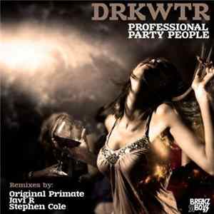 DRKWTR - Professional Party People flac