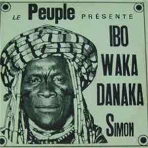 Ibo Waka Danaka Simon - Le Peuple Présente Ibo Waka Danaka Simon flac