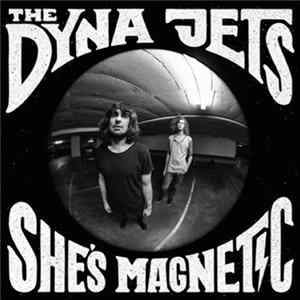 The Dyna Jets - She's Magnetic flac