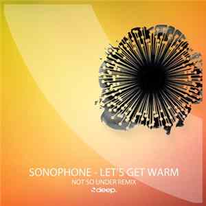 Sonophone - Let's Get Warm flac