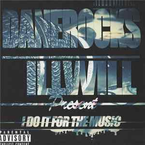 I Do It For The Music - Danerocks & Illwill Present I Do It For The Music flac