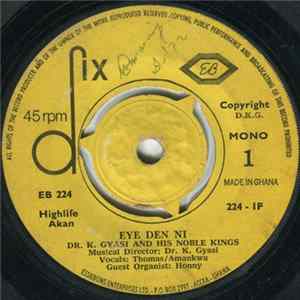 Dr. K. Gyasi And His Noble Kings - Eye Den Ni / Nsa Mennim Nom flac