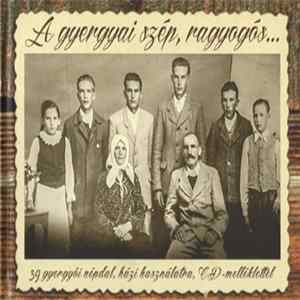 Various - A Gyergyai Szép, Ragyogós... - 39 Gyergyói Népdal, Házi Használatra, CD-Melléklettel flac