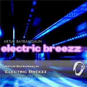 Artur Bayramgalin - Electric Breezz flac
