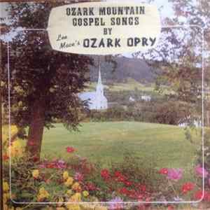 Lee Mace's Ozark Opry - Ozark Mountain Gospel Songs flac