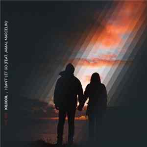 Kilcool Feat. Jamal Marcelin - I Can't Let Go flac