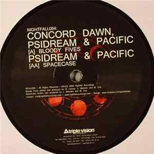 Concord Dawn, Psidream & Pacific / Psidream & Pacific - Bloody Fives / Spacecase flac