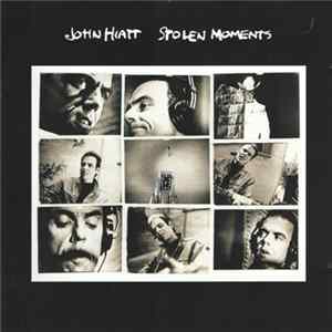 John Hiatt - Stolen Moments flac